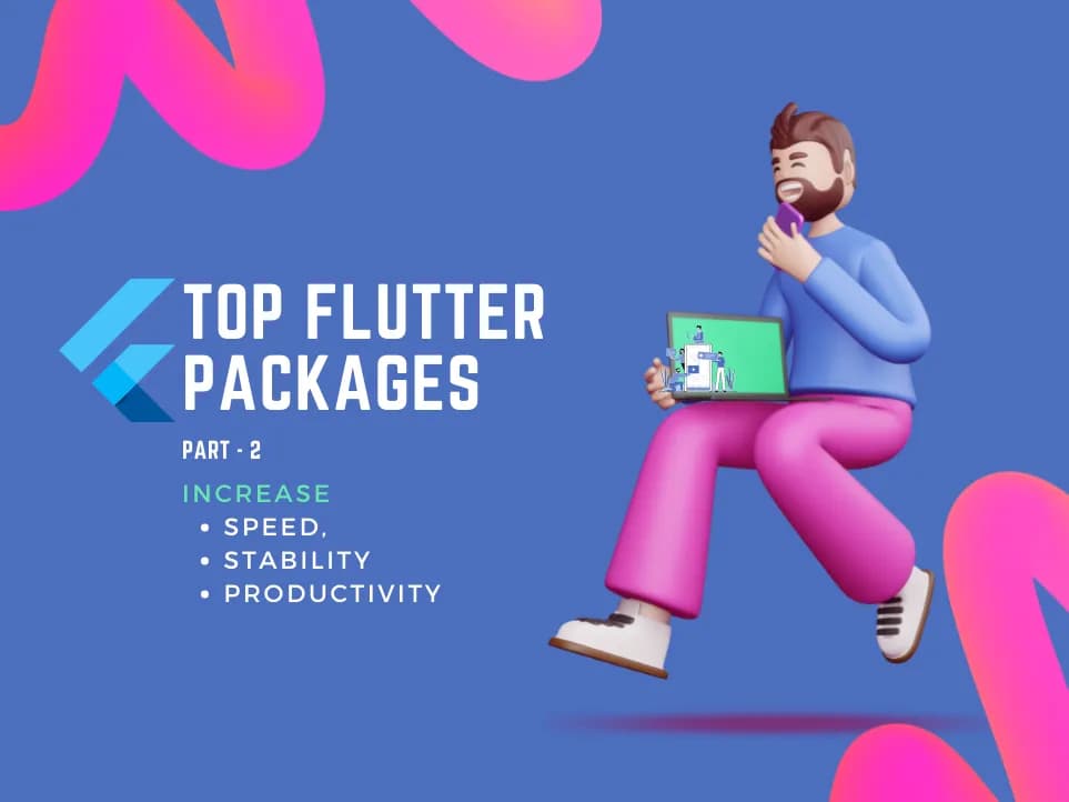 What Are the Top Flutter Packages for Speed, Stability, and Productivity? Part-2